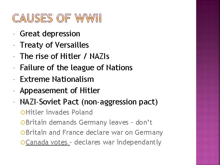  Great depression Treaty of Versailles The rise of Hitler / NAZIs Failure of