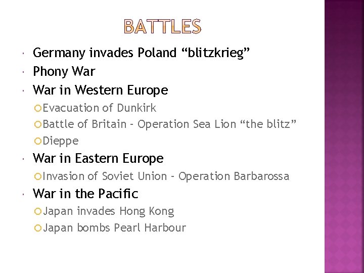  Germany invades Poland “blitzkrieg” Phony War in Western Europe Evacuation of Dunkirk Battle
