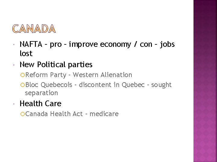  NAFTA – pro – improve economy / con – jobs lost New Political