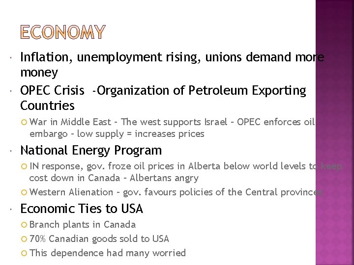  Inflation, unemployment rising, unions demand more money OPEC Crisis -Organization of Petroleum Exporting
