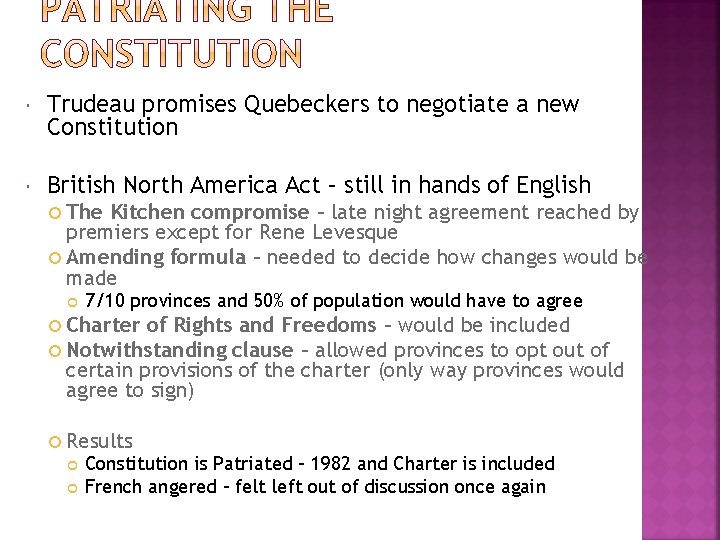  Trudeau promises Quebeckers to negotiate a new Constitution British North America Act –