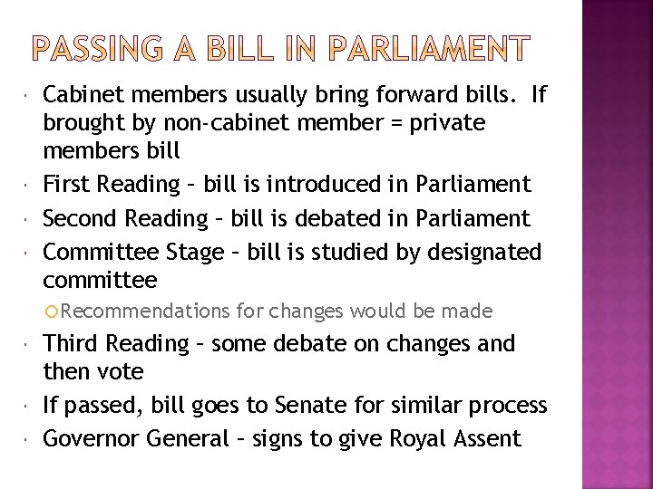  Cabinet members usually bring forward bills. If brought by non-cabinet member = private