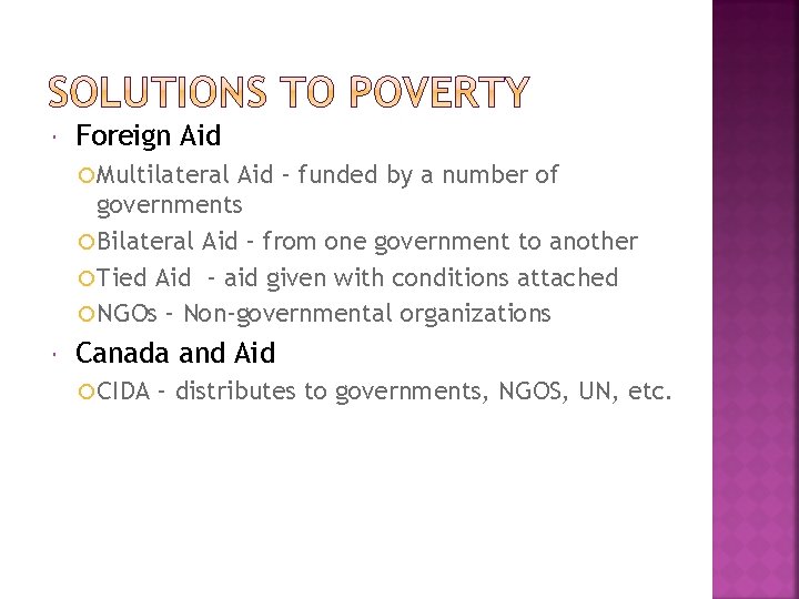  Foreign Aid Multilateral Aid – funded by a number of governments Bilateral Aid