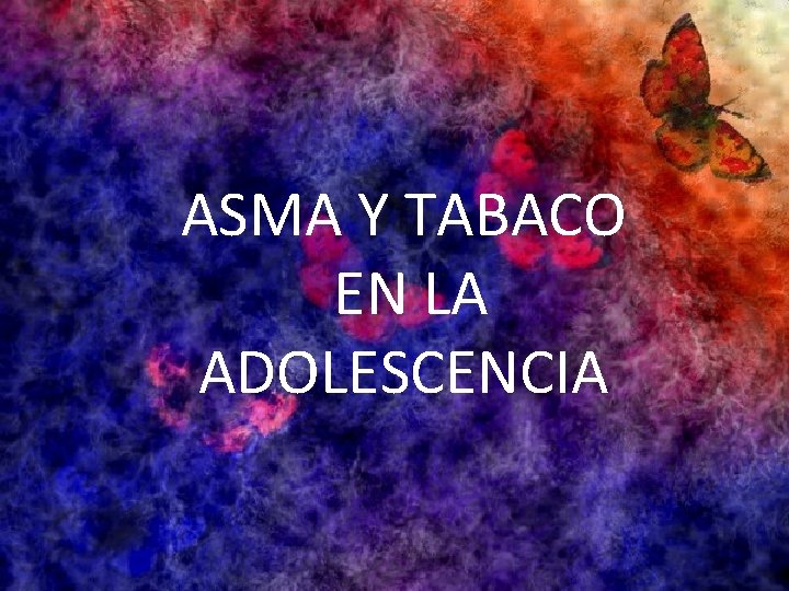 ASMA Y TABACO EN LA ADOLESCENCIA 