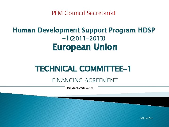 PFM Council Secretariat Human Development Support Program HDSP -1(2011 -2013) European Union TECHNICAL COMMITTEE-1