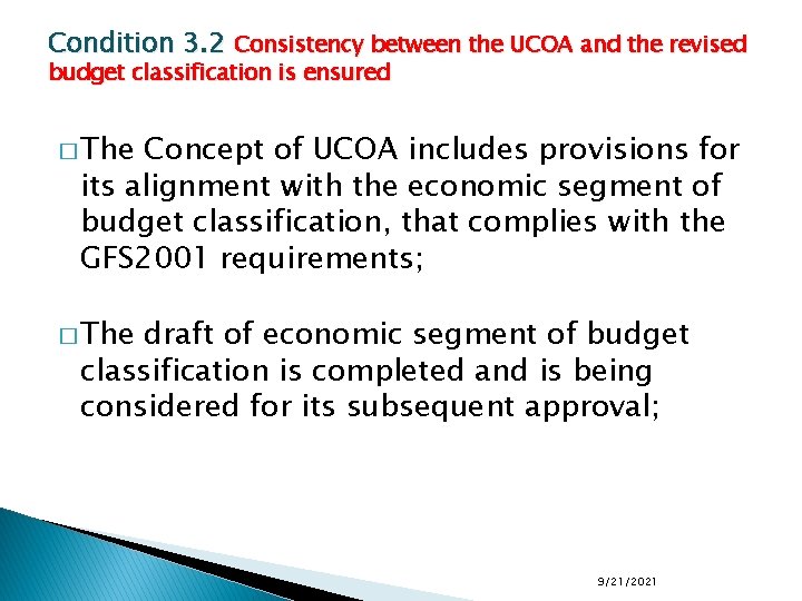Condition 3. 2 Consistency between the UCOA and the revised budget classification is ensured