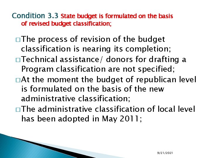 Condition 3. 3 State budget is formulated on the basis of revised budget classification;