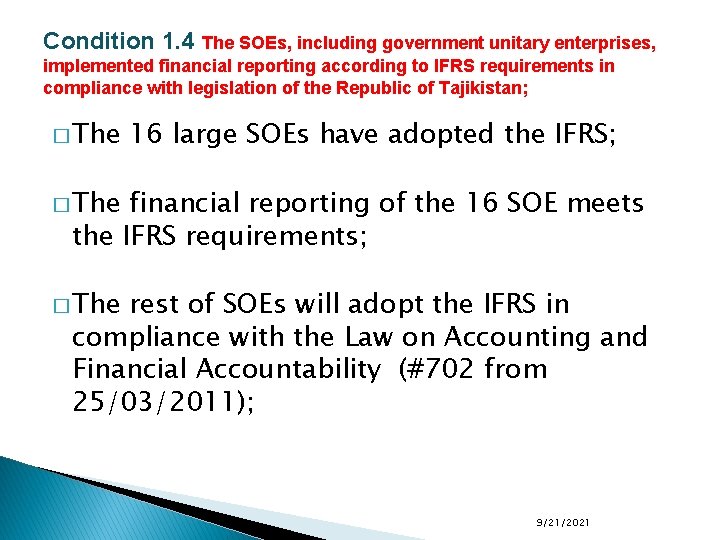 Condition 1. 4 The SOEs, including government unitary enterprises, implemented financial reporting according to