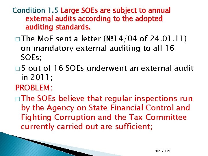Condition 1. 5 Large SOEs are subject to annual external audits according to the