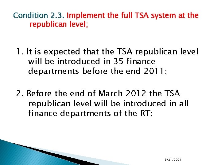 Condition 2. 3. Implement the full TSA system at the republican level; 1. It