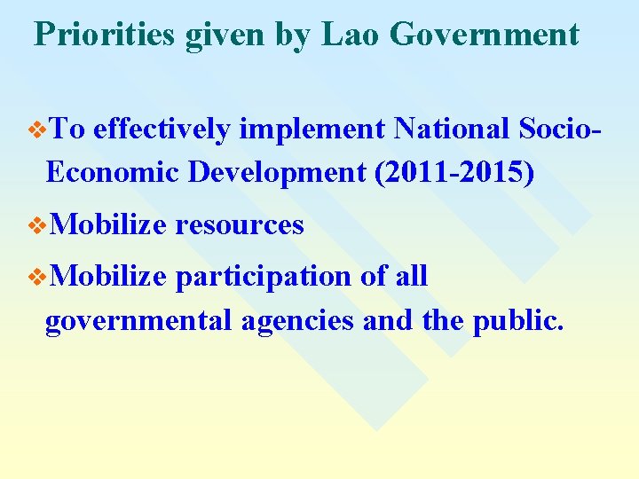 Priorities given by Lao Government v. To effectively implement National Socio. Economic Development (2011