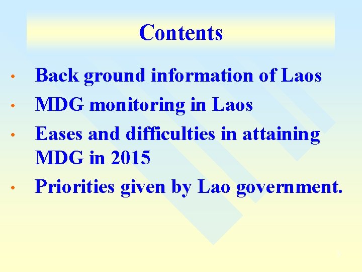 Contents • • Back ground information of Laos MDG monitoring in Laos Eases and
