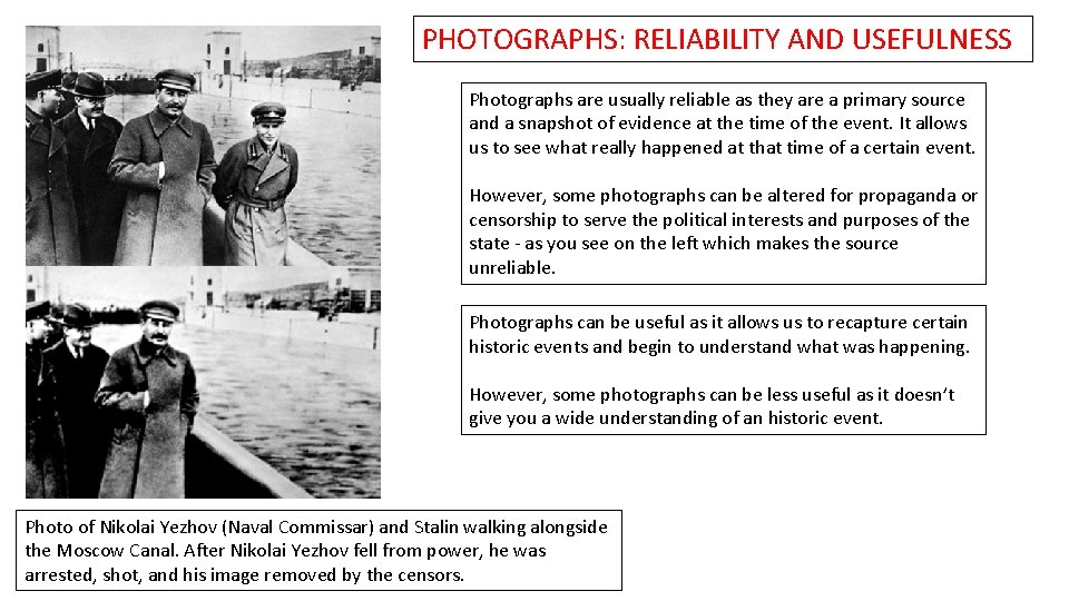 PHOTOGRAPHS: RELIABILITY AND USEFULNESS Photographs are usually reliable as they are a primary source