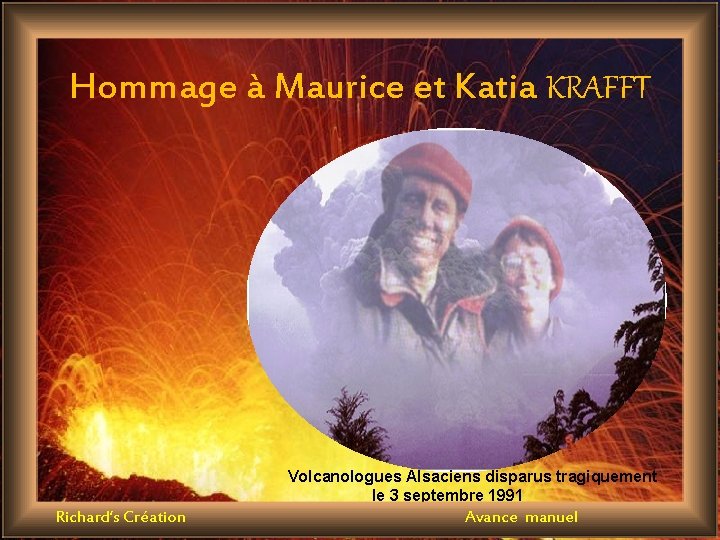 Hommage à Maurice et Katia KRAFFT Volcanologues Alsaciens disparus tragiquement le 3 septembre 1991