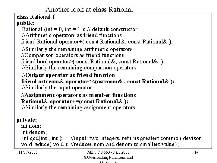 Another look at class Rational { public: Rational (int = 0, int = 1
