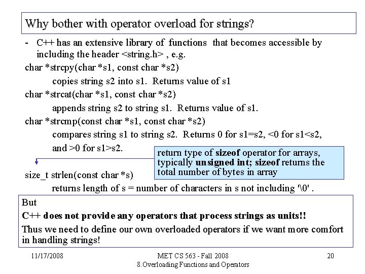 Why bother with operator overload for strings? - C++ has an extensive library of