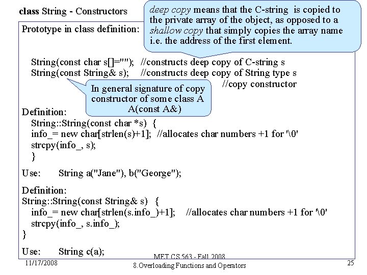 deep copy means that the C-string is copied to the private array of the