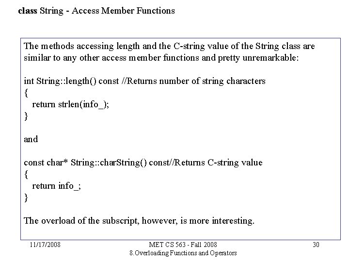 class String - Access Member Functions The methods accessing length and the C-string value