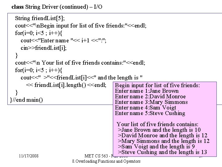 class String Driver (continued) – I/O String friend. List[5]; cout<<"n. Begin input for list