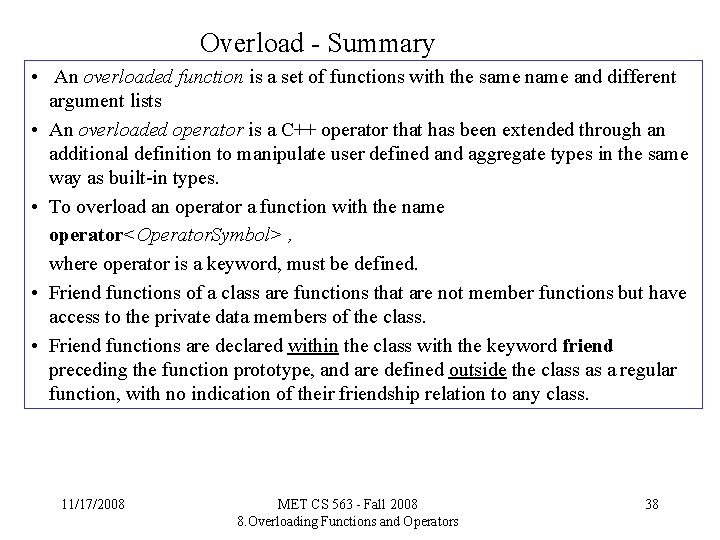 Overload - Summary • An overloaded function is a set of functions with the