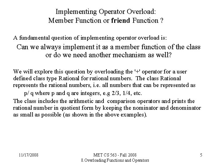 Implementing Operator Overload: Member Function or friend Function ? A fundamental question of implementing