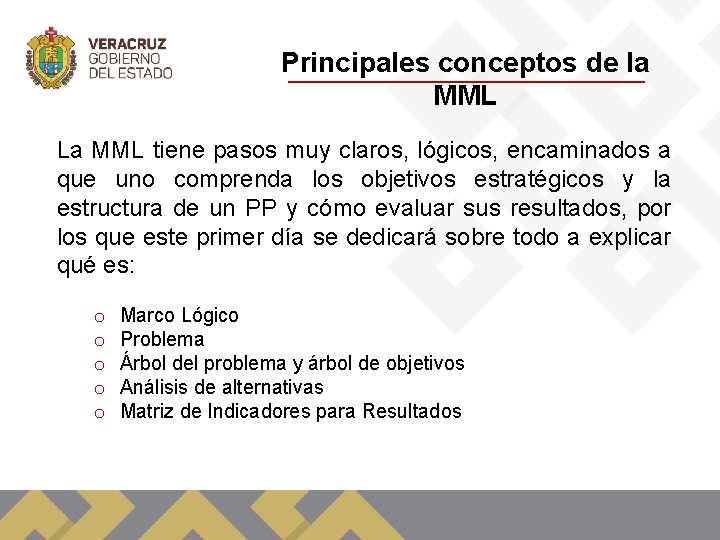 Principales conceptos de la MML La MML tiene pasos muy claros, lógicos, encaminados a
