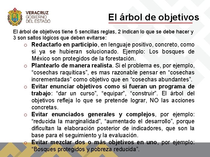 El árbol de objetivos tiene 5 sencillas reglas, 2 indican lo que se debe