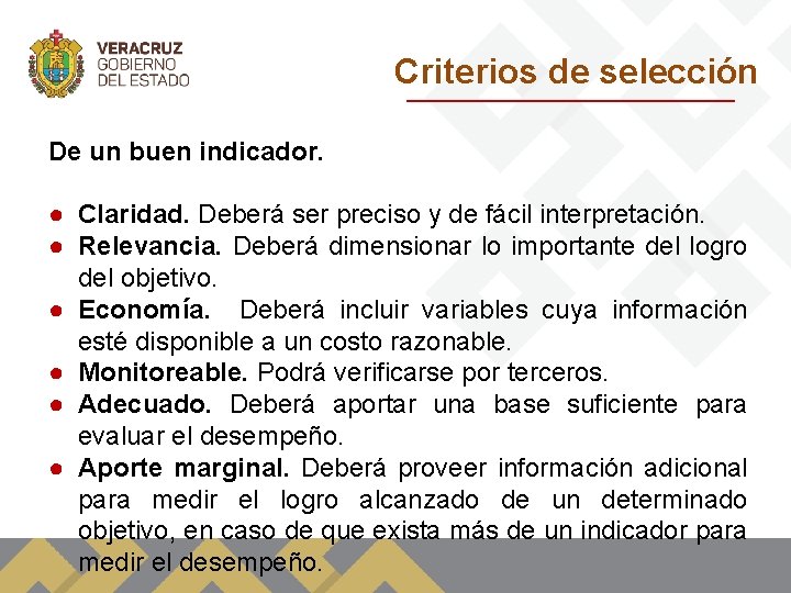 Criterios de selección De un buen indicador. ● Claridad. Deberá ser preciso y de