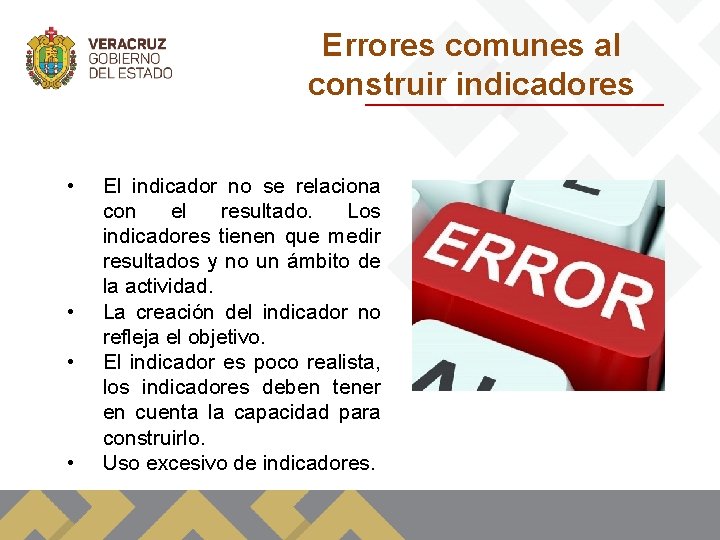 Errores comunes al construir indicadores • • El indicador no se relaciona con el