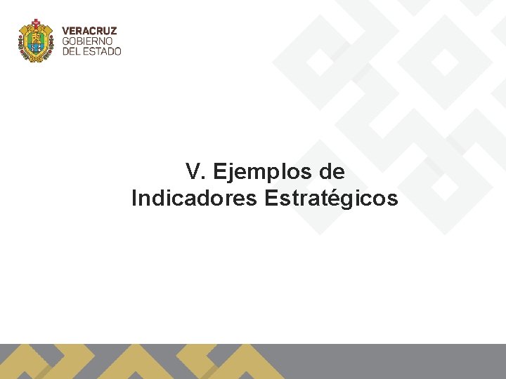 V. Ejemplos de Indicadores Estratégicos 