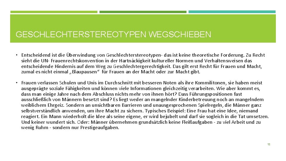 GESCHLECHTERSTEREOTYPEN WEGSCHIEBEN • Entscheidend ist die Überwindung von Geschlechterstereotypen- das ist keine theoretische Forderung.