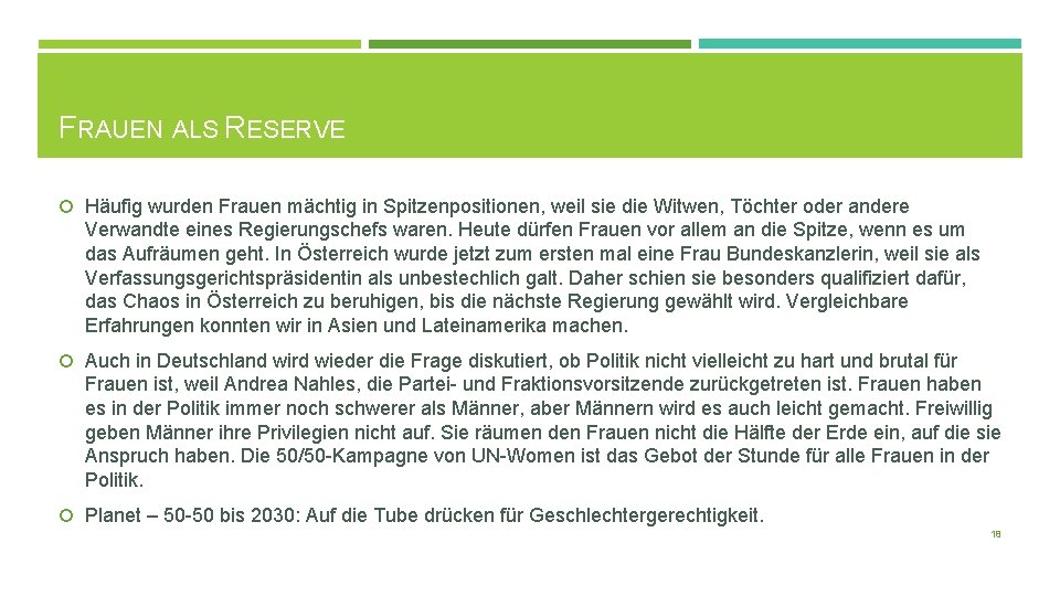 FRAUEN ALS RESERVE Häufig wurden Frauen mächtig in Spitzenpositionen, weil sie die Witwen, Töchter