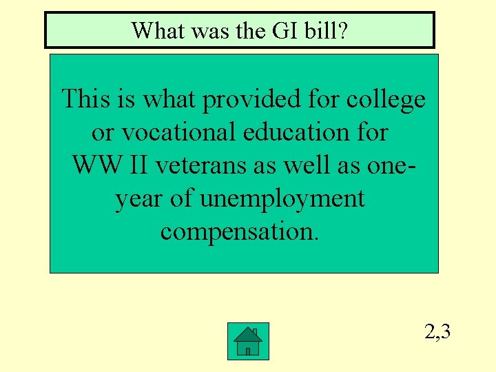 What was the GI bill? This is what provided for college or vocational education