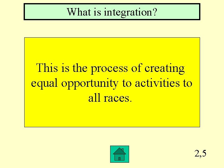 What is integration? This is the process of creating equal opportunity to activities to