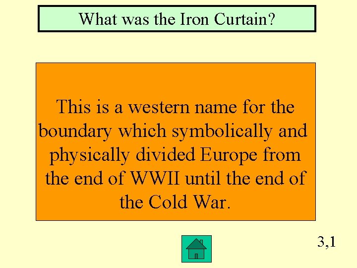 What was the Iron Curtain? This is a western name for the boundary which