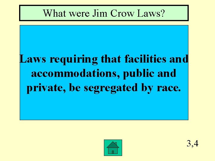 What were Jim Crow Laws? Laws requiring that facilities and accommodations, public and private,