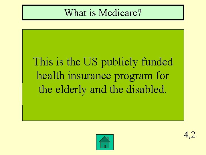 What is Medicare? This is the US publicly funded health insurance program for the