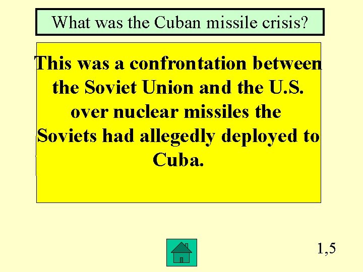 What was the Cuban missile crisis? This was a confrontation between the Soviet Union
