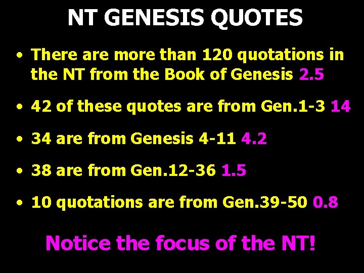 NT GENESIS QUOTES • There are more than 120 quotations in the NT from NT GENESIS QUOTES • There are more than 120 quotations in the NT from