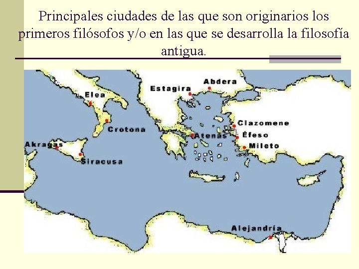 Principales ciudades de las que son originarios los primeros filósofos y/o en las que