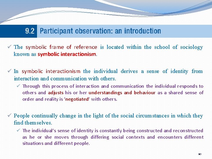 ü The symbolic frame of reference is located within the school of sociology known