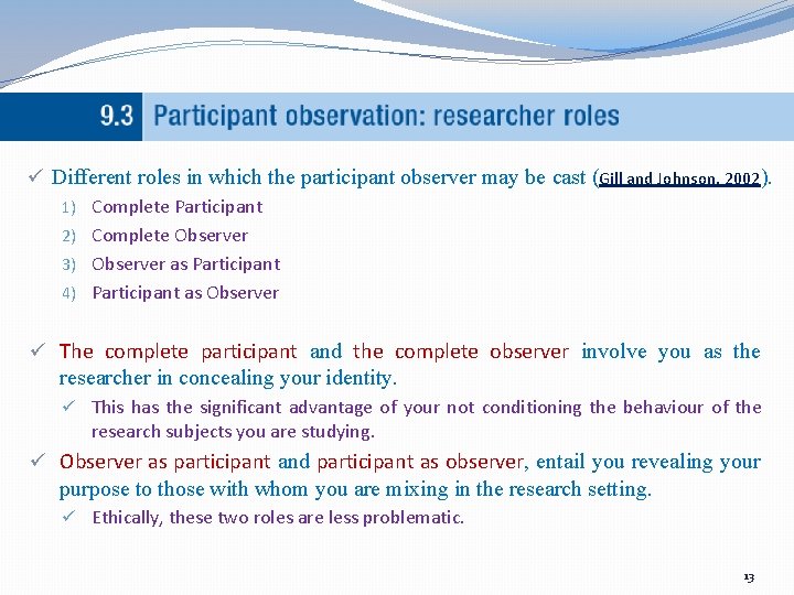 ü Different roles in which the participant observer may be cast (Gill and Johnson,