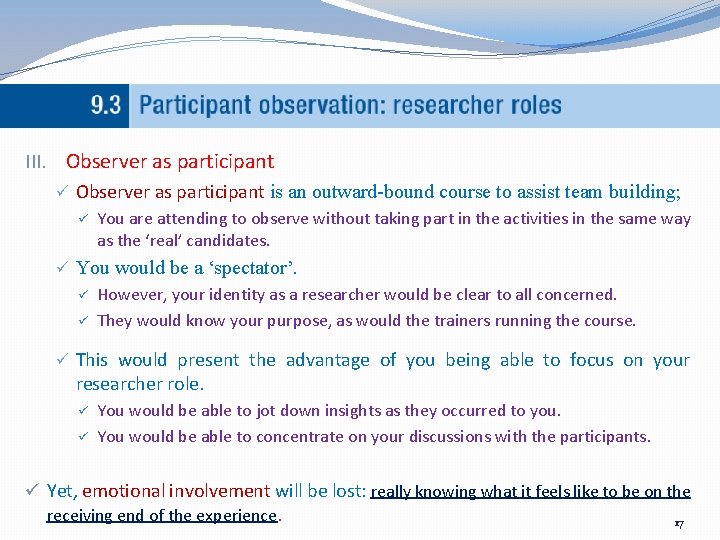 III. Observer as participant ü Observer as participant is an outward-bound course to assist