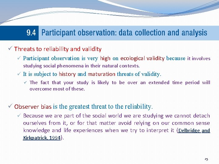 ü Threats to reliability and validity ü Participant observation is very high on ecological