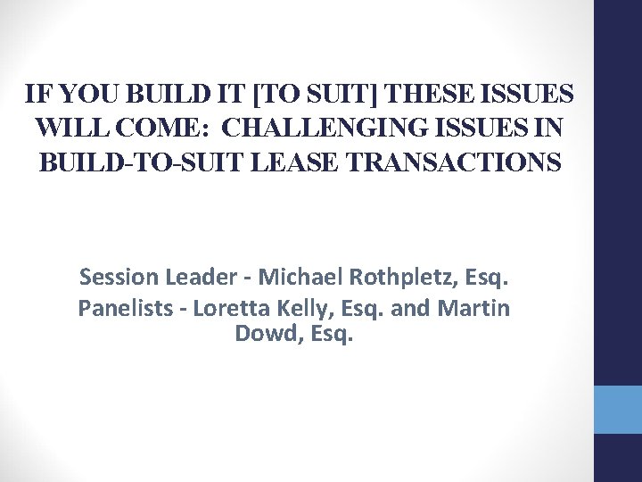 IF YOU BUILD IT [TO SUIT] THESE ISSUES WILL COME: CHALLENGING ISSUES IN BUILD-TO-SUIT