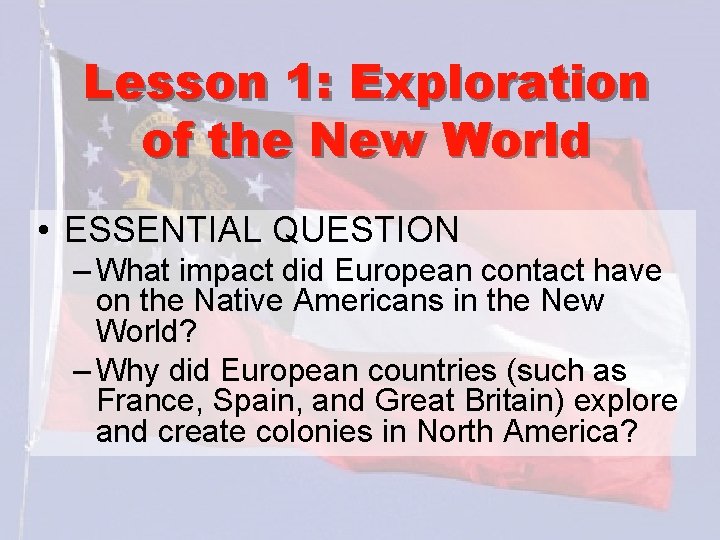 Lesson 1: Exploration of the New World • ESSENTIAL QUESTION – What impact did