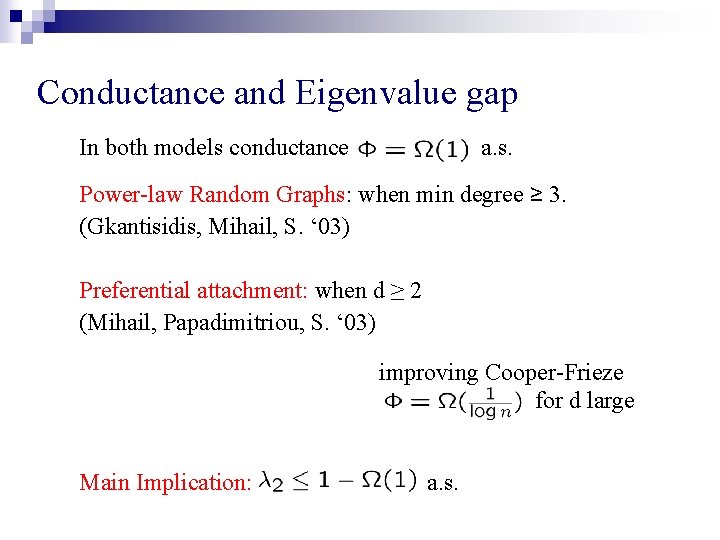 Conductance and Eigenvalue gap In both models conductance a. s. Power-law Random Graphs: when