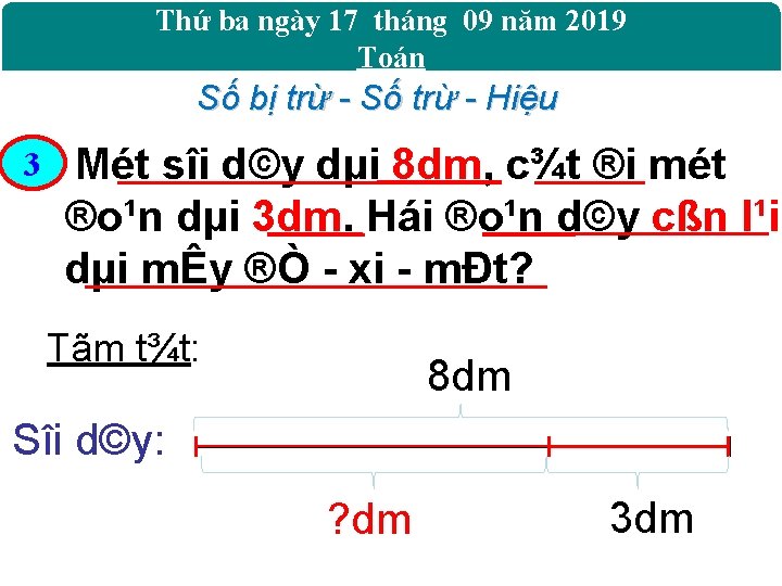 Thứ ba ngày 17 tháng 09 năm 2019 Toán Số bị trừ - Số