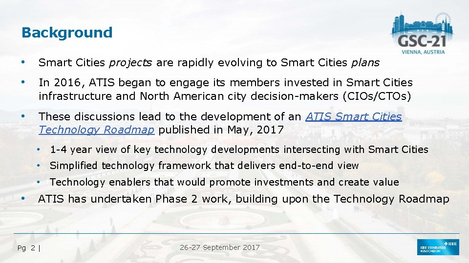 Background • Smart Cities projects are rapidly evolving to Smart Cities plans • In