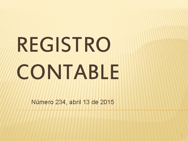REGISTRO CONTABLE Número 234, abril 13 de 2015 1 